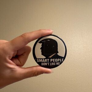“Smart People Don’t Like Me” Trump Quote Pin
